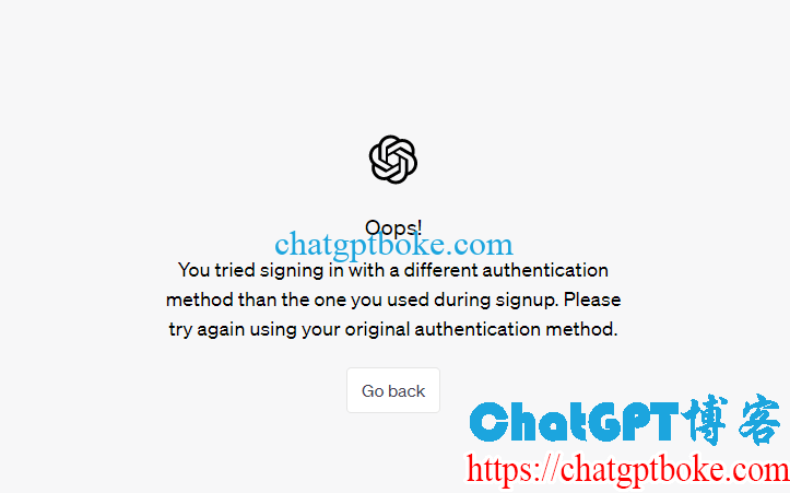 ChatGPT You tried signing in with a different authentication method than the one you used during signup的原因和解决方法